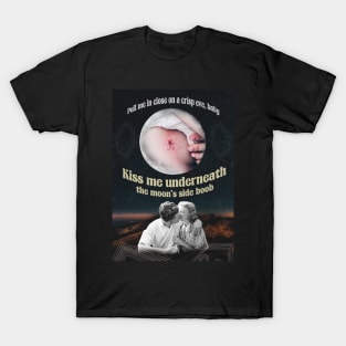 Kiss me underneath the moon & # 39; s side T-Shirt